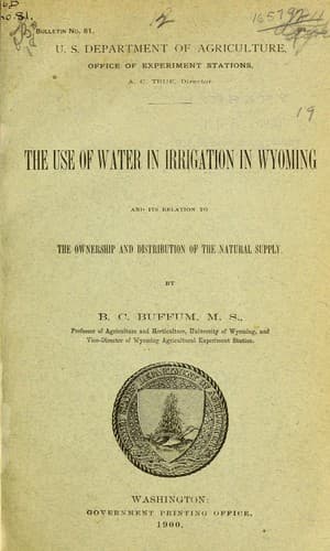 The use of water in irrigation in Wyoming and its relation to the ownership and distribution of the natural supply