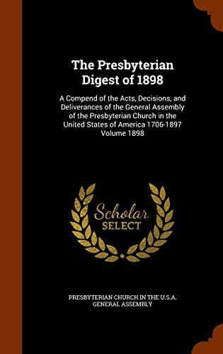 The Presbyterian Digest of 1898