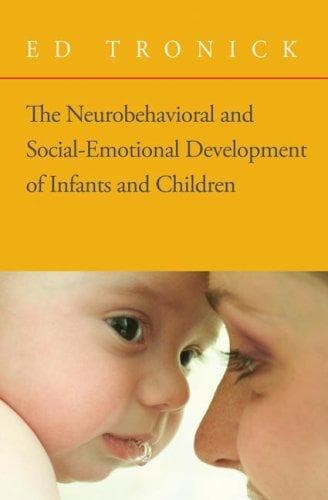 Cover image for The Neurobehavioral and Social Emotional Development of Infants and Children (Norton Series on Interpersonal Neurobiology)