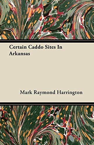 Cover image for Certain Caddo Sites In Arkansas