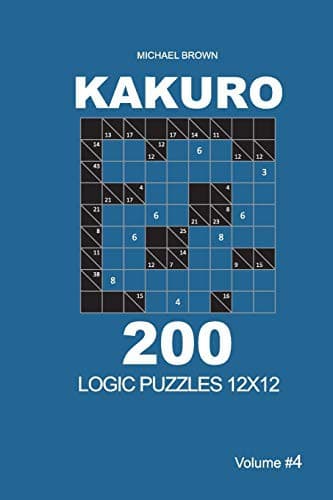 Cover image for Kakuro - 200 Logic Puzzles 12x12