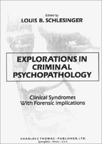 Cover image for Explorations in criminal psychopathology