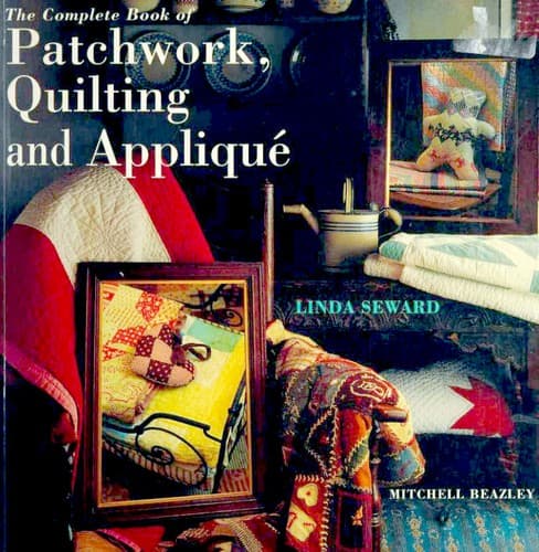 Cover image for The complete book of patchwork, quilting and applique