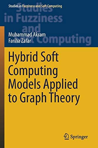 Cover image for Hybrid Soft Computing Models Applied to Graph Theory