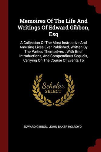 Cover image for Memoires Of The Life And Writings Of Edward Gibbon, Esq