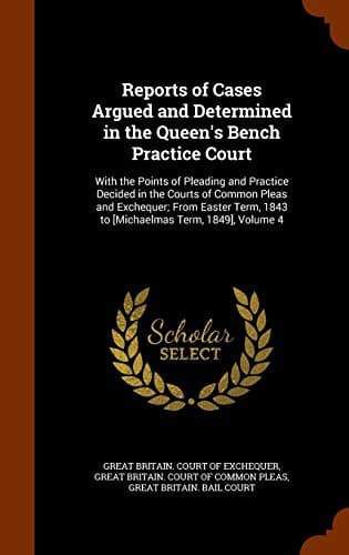 Cover image for Reports of Cases Argued and Determined in the Queen's Bench Practice Court