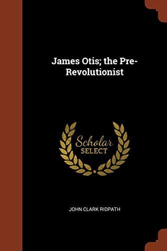 Cover image for James Otis; the Pre-Revolutionist