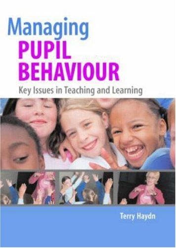Cover image for Managing Pupil Behaviour (Key Issues in Teaching and Learning)