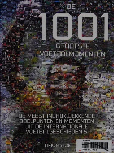 De 1001 grootste voetbalmomenten