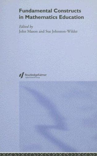 Cover image for Fundamental Constructs in Mathematics Education (Researching Mathematics Learning)