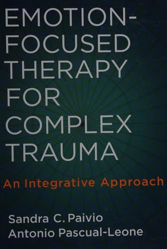 Cover image for Emotion-focused therapy for complex trauma