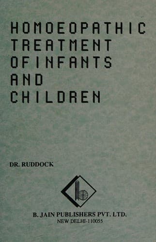 The diseases of infants and children and their homoeopathic and general treatment