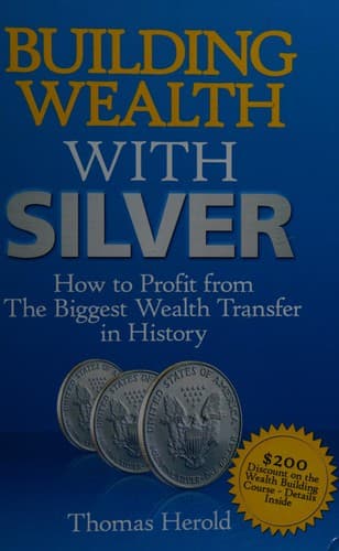 Cover image for Building Wealth With Silver
