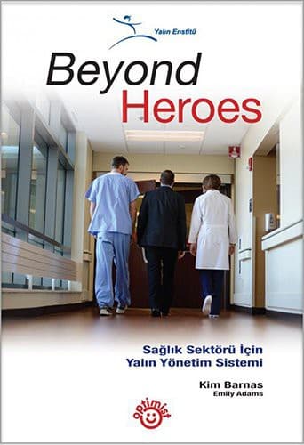 Beyond Heroes - Saglik Sektörü Icin Yalin Yönetim Sistemi
