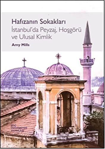 Hafizanin Sokaklari Istanbul'da Peyzaj, Hosgoru ve Ulusal Kimlik