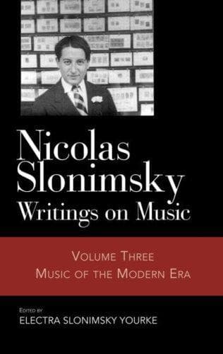 Nicolas Slonimsky: Writings on Music: Music of the Modern Era (Nicolas Slonimsky: Writings on Music)