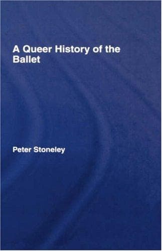 Cover image for A Queer History of Ballet
