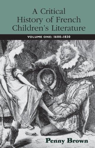 A Critical History of French Children's Literature: Volume One