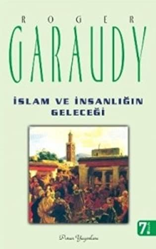 Cover image for Islam ve Insanligin Gelecegi