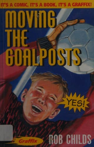 Cover image for Moving the Goalposts (Graffix)