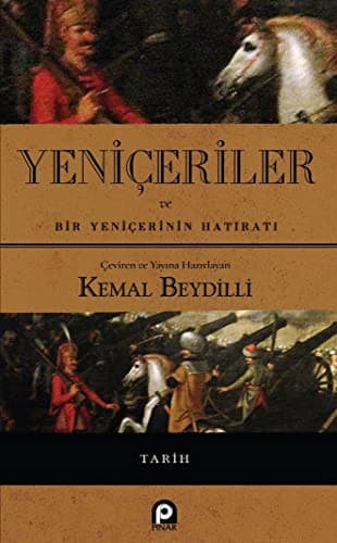 Yeniceriler ve Bir Yenicerinin Hatirati