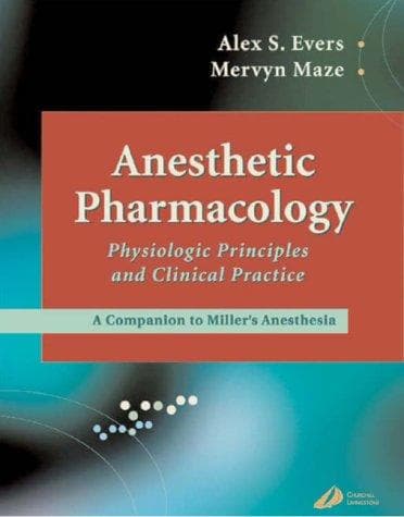 Cover image for Anesthetic Pharmacology -- Physiologic Principles and Clinical Practice