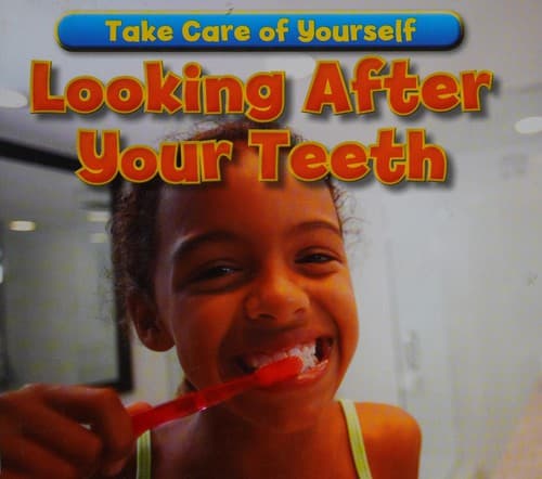 Cover image for Looking after your teeth