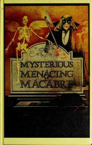 Cover image for Mysterious, Menacing & Macabre