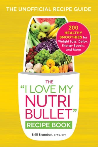 The “I Love My Nutribullet” Recipe Book