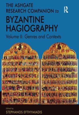 Ashgate Research Companion to Byzantine Hagiography : Volume II