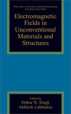 Cover image for Electromagnetic Fields in Unconventional Materials and Structures (Wiley Series in Microwave and Optical Engineering)