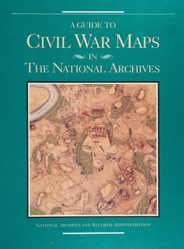 A Guide to Civil War maps in the National Archives