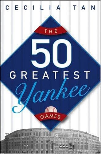 Cover image for The 50 Greatest Yankee Games
