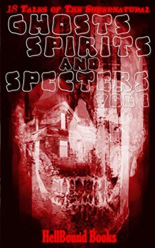 Cover image for Ghosts, Spirits and Specters