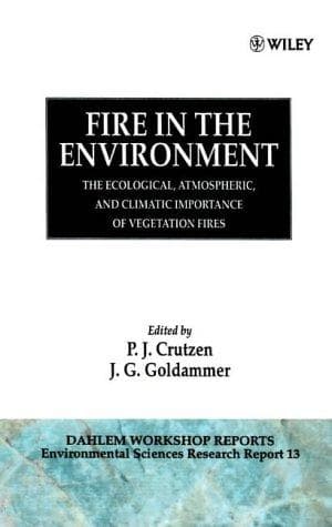 Cover image for Fire in the Environment: The Ecological, Atmospheric, and Climatic Importance of Vegetation Fires 