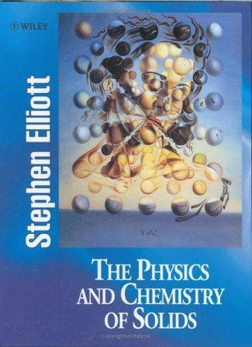 Cover image for The Physics and Chemistry of Solids