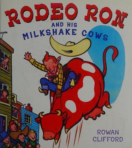 Cover image for Rodeo Ron and his milkshake cows