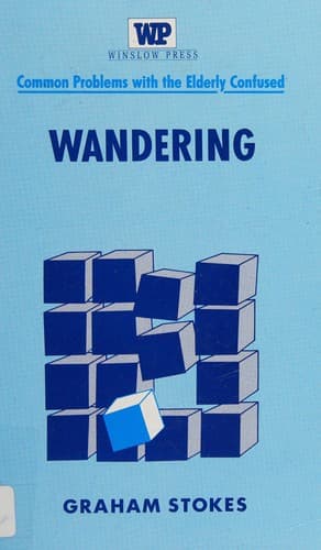 Wandering (Managing Common Problems with the Elderly Confused)