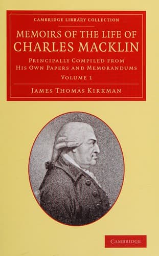 Memoirs of the Life of Charles Macklin, Esq. : Volume 1