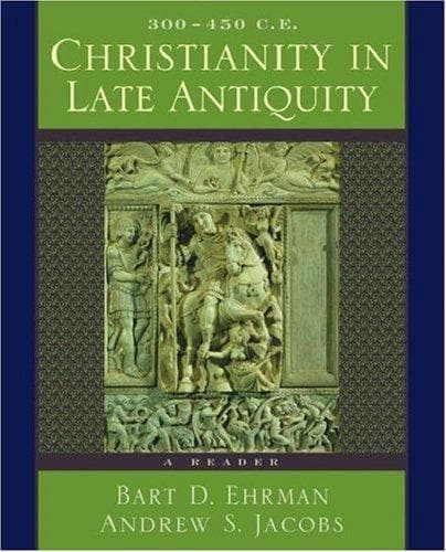Cover image for Christianity in Late Antiquity, 300-450 C.E.