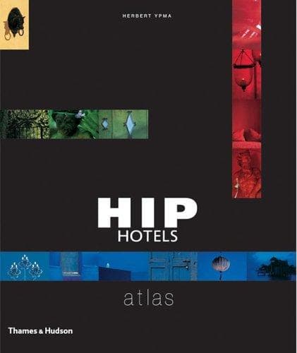 Cover image for Hip Hotels Atlas