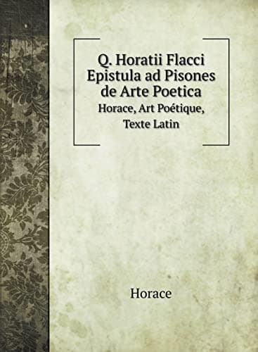 Q. Horatii Flacci Epistula ad Pisones de Arte Poetica