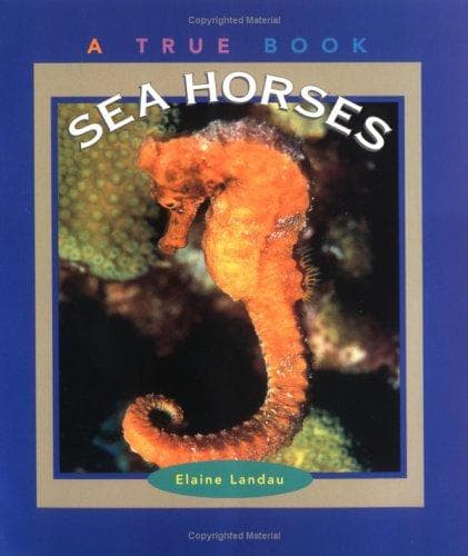 Cover image for Sea Horses (True Books)