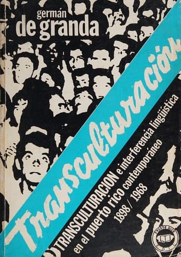Transculturacion e interferencia lingüistica en el Puerto Rico contemporaneo, 1898-1968
