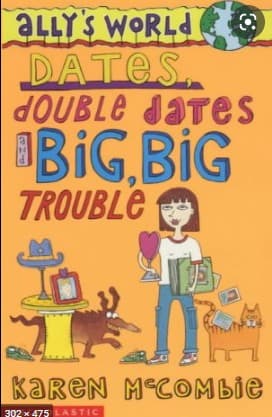 Cover image for Dates, Double Dates and Big, Big Trouble (Ally's World)