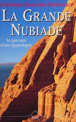Cover image for La grande Nubiade ou Le parcours d'une égyptologue