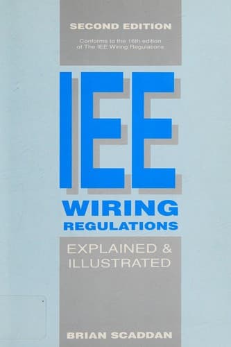 Cover image for The IEE wiring regulations explained and illustrated