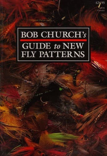 Cover image for Bob Church's Guide to New Fly Patterns