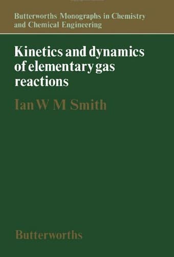Cover image for Kinetics and dynamics of elementary gas reactions