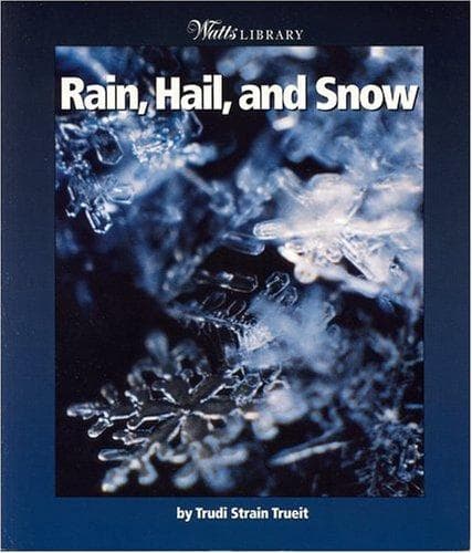 Cover image for Rain, Hail, and Snow (Watts Library)